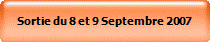 Sortie du 8 et 9 Septembre 2007