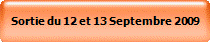 Sortie du 12 et 13 Septembre 2009