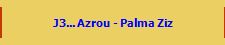 J3... Azrou - Palma Ziz